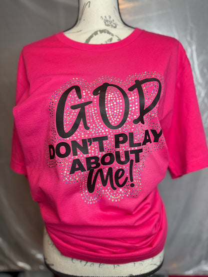 GOD Don’t play about me